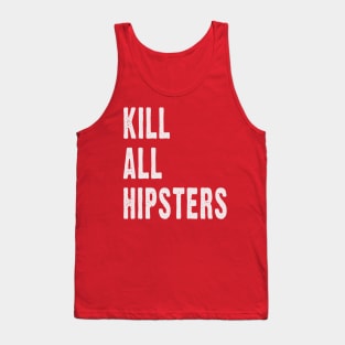 Kill All Hipsters Tank Top